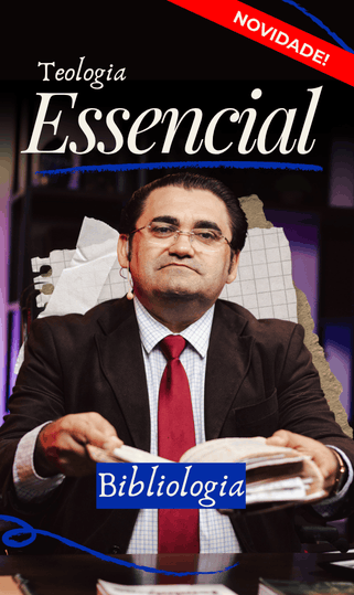 Teologia Essencial: Bibliologia