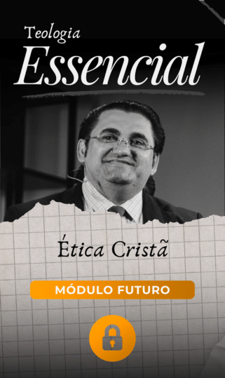 Teologia Essencial: Ética Cristã